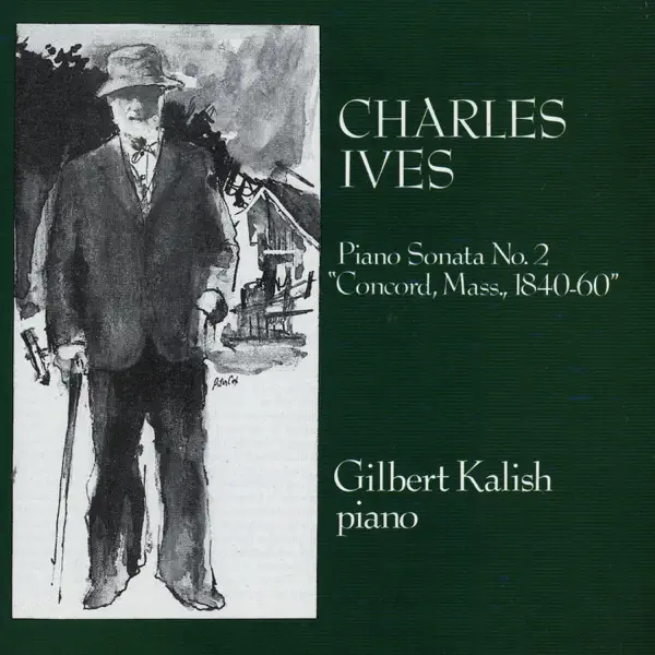 Ives: Piano Sonata No. 2, "Concord. Mass., 1840-60": Third Movement, "The Alcotts" — Gilbert Kalish