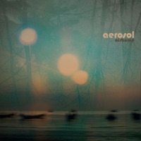 Aerosol - Softly Slipping