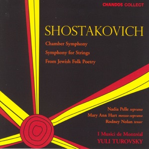 Shostakovich: Chamber Symphony, Symphony for Strings & From Jewish Folk Poetry