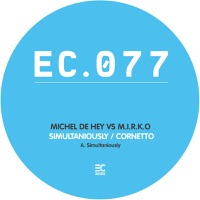 Simultaniously / Cornetto - Single - M.I.R.K.O. & Michel de Hey
