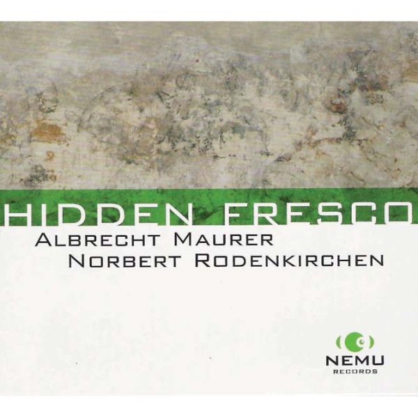 Обложка альбома «Hidden Fresco» — Albrecht Maurer & Norbert Rodenkirchen
