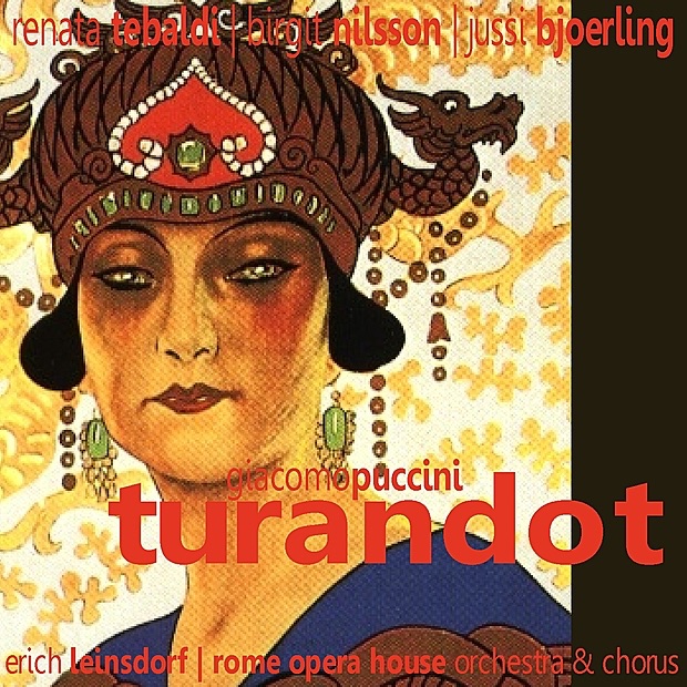Puccini: Turandot by Renata Tebaldi, Birgit Nilsson, Jussi Björling, Orchestra of the Rome Opera House, Coro del Teatro dell'Opera di Roma & Erich Leinsdorf album cover