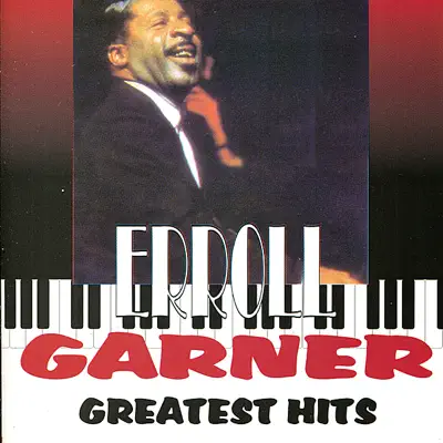 Greatest Hits - Erroll Garner Greatest Hits - Erroll Garner