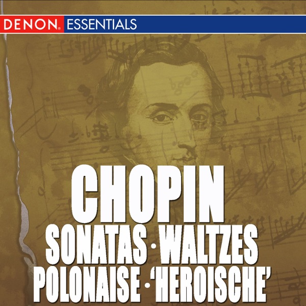Chopin: Sonata Nos. 2 & 3 - Waltzes - Polonaise "Heroische"