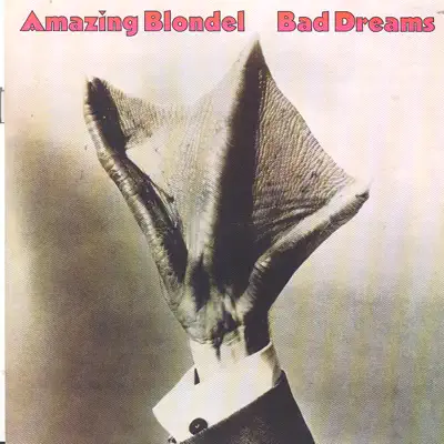 Bad Dreams - The Amazing Blondel Bad Dreams - The Amazing Blondel