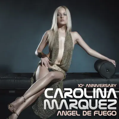 Angel de Fuego (10th Anniversary) - Carolina Marquez