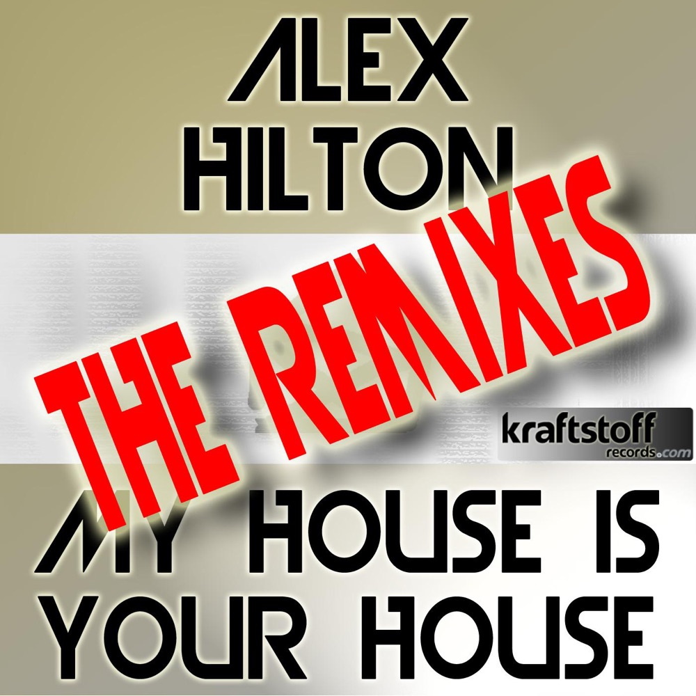 Обложка альбома «My House Is Your House (Remixes) - EP» — Alex Hilton