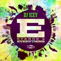 E Stands 4 Everything - Single - DJ Icey
