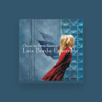 Listen to Luis Borda Ensemble, watch music videos, read bio, see tour dates & more!