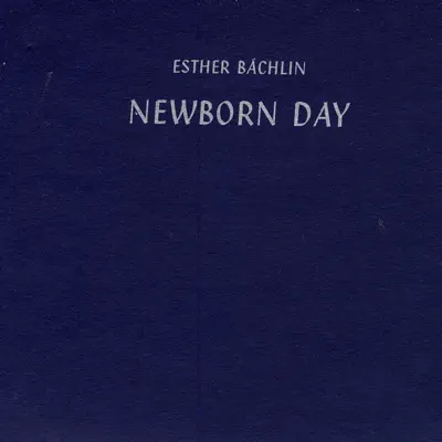 Listen to Newborn Day by Esther Bächlin