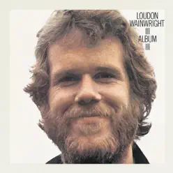 Album III - Loudon Wainwright III