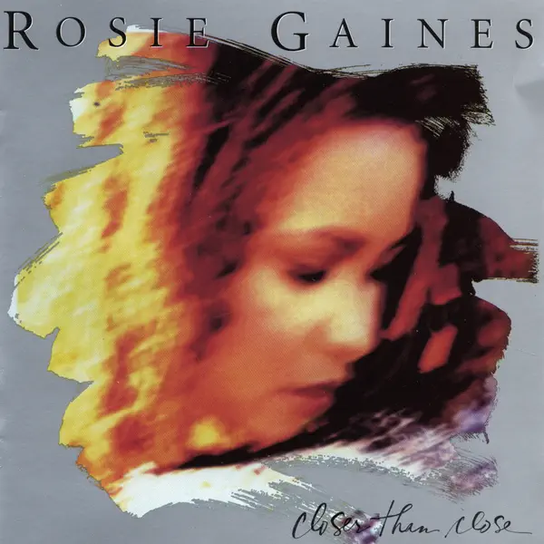 Closer Than Close — Rosie Gaines