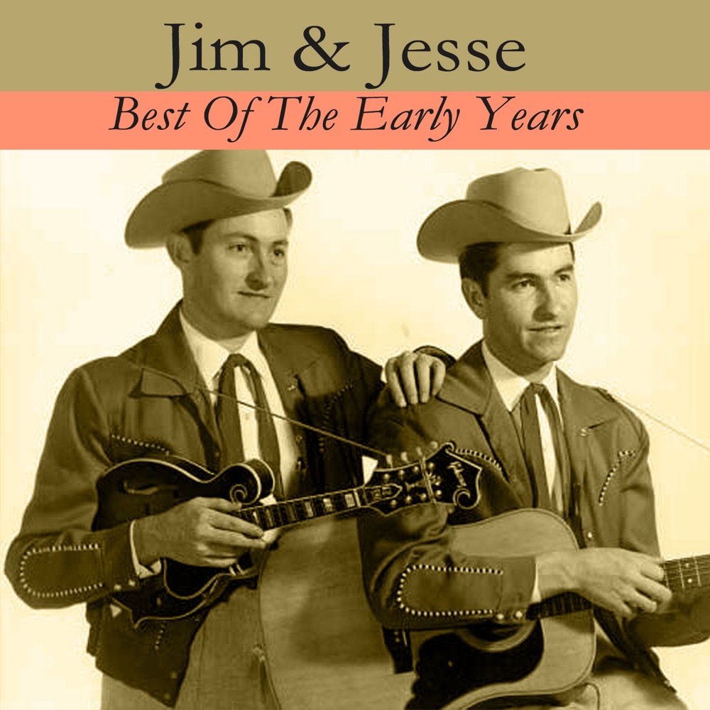 Обложка альбома «Best Of The Early Years» — Jim & Jesse