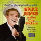 Spike Jones - Musical Depreciation With Spike Jones (1942-1950)