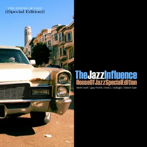 The Jazz Influence (House of Jazz Edition) [Mixed By Kevin Yost]