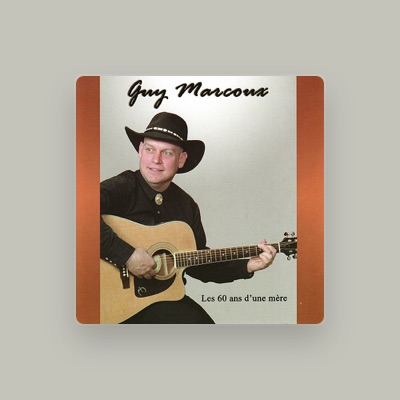 Listen to Guy Marcoux, watch music videos, read bio, see tour dates & more!