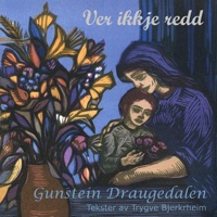 Ver Ikkje Redd - Gunstein Draugedalen