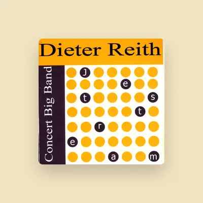 收听 Dieter Reith & The Concert Big Band、观看音乐视频、阅读小传、查看巡演日期等 ！