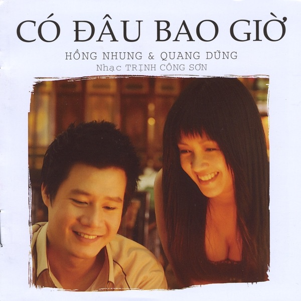 Обложка альбома «Có Đâu Bao Giờ» — Hồng Nhung & Quang Dũng