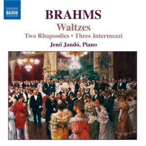 Brahms: Two Rhapsodies, Op. 79, Waltzes, Op. 30