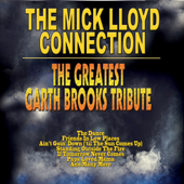 The Greatest Garth Brooks Tribute - The Mick Lloyd Connection
