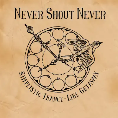 Simplistic Trance-Like Getaway - Single - Never Shout Never