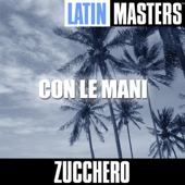 Latin Masters: Con Le Mani - Zucchero