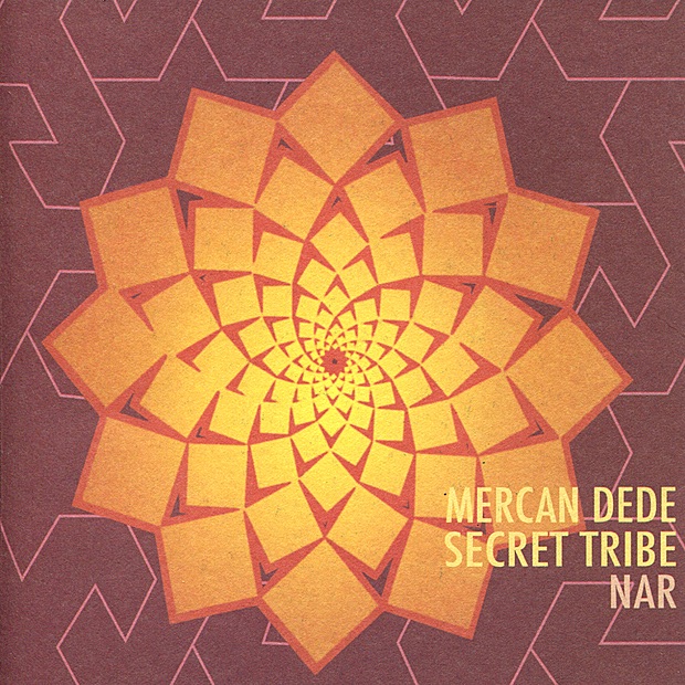 Secret Tribe - Nar by Mercan Dede album cover