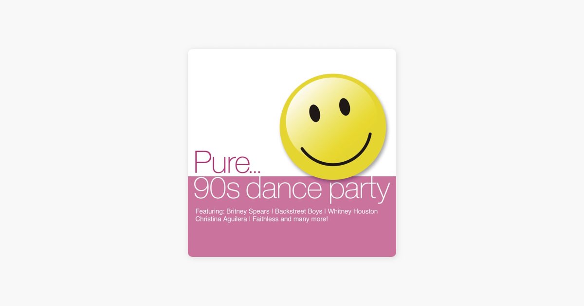‎Pure... 90s Dance Party - Album by Various Artists - Apple Music