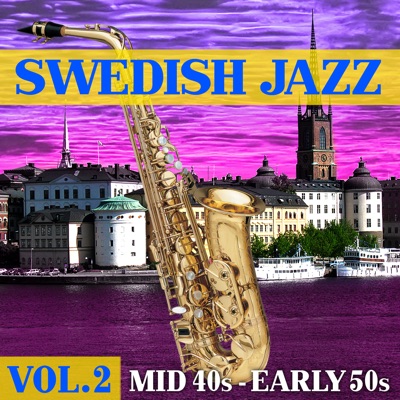 Swedish Jazz, Vol. 2 - Mid '40s - Early '50s
