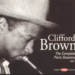 The Complete Paris Sessions, Vol.1 - Clifford Brown The Complete Paris Sessions, Vol.1 - Clifford Brown