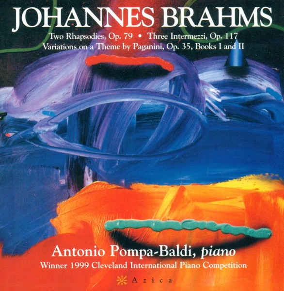 Brahms: 2 Rhapsodies, 3 Intermezzi & 28 Variations On a Theme By Paganini (Excerpts)