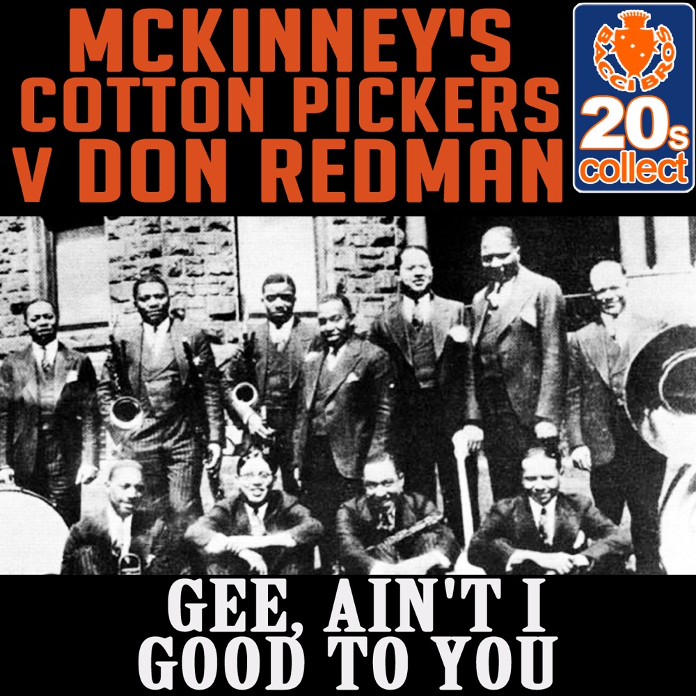 Обложка альбома «Gee, Ain't I Good to You (Remastered) - Single» — McKinney's Cotton Pickers
