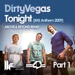 Tonight (IMS Anthem 2009, Pt. 1) [Above & Beyond Remix] - Single - Dirty Vegas