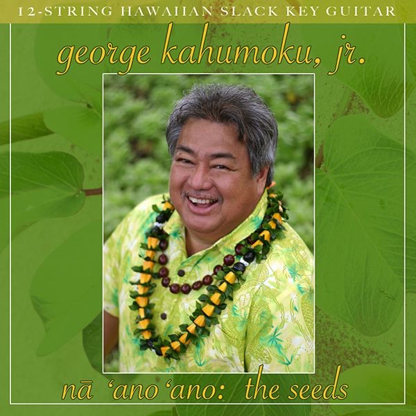 Обложка альбома «Na 'Ano 'Ano: The Seeds» — George Kahumoku, Jr.