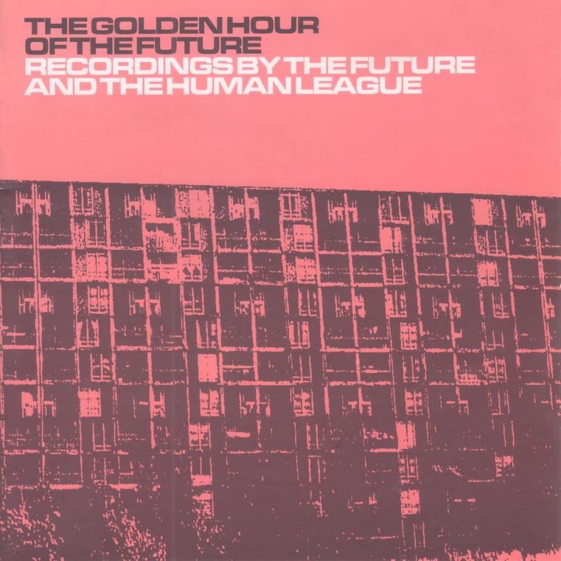 The Golden Hour of the Future (Remastered) - Album by The Future u0026 The  Human League - Apple Music
