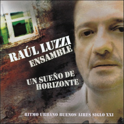 Un Sueño de Horizonte (feat. Nicolás Guerschberg, Rodolfo Garcia, Pablo Mainetti, Pablo Agri, Vanina Tagini, Jesús Hidalgo, Osvaldo Berlingieri)