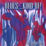 Blues...Kind Of!