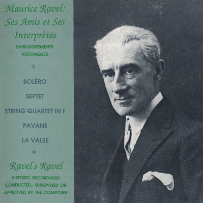 Ravel: Ses amis et ses interpretes