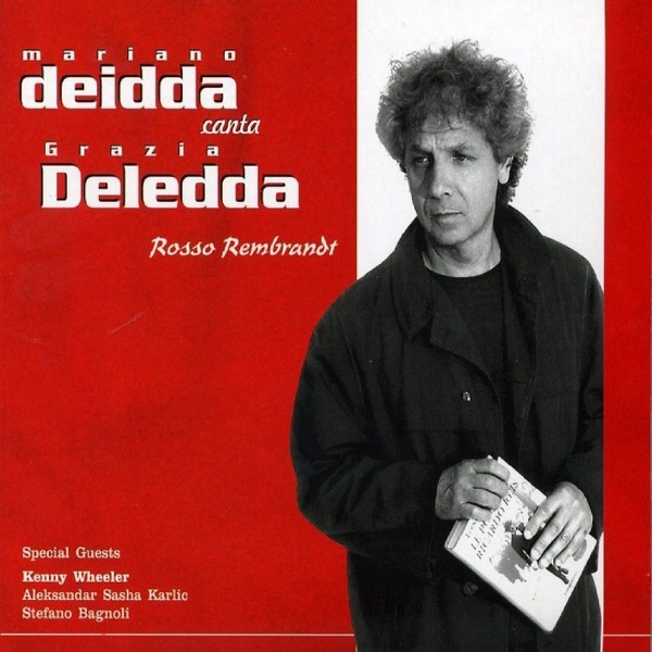 Mariano Deidda canta Grazia Deledda - Rosso Rembrandt