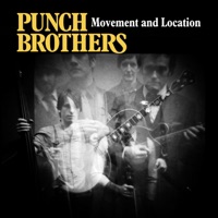 Movement and Location - Single - Punch Brothers