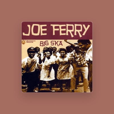 Listen to Joe Ferry, watch music videos, read bio, see tour dates & more!