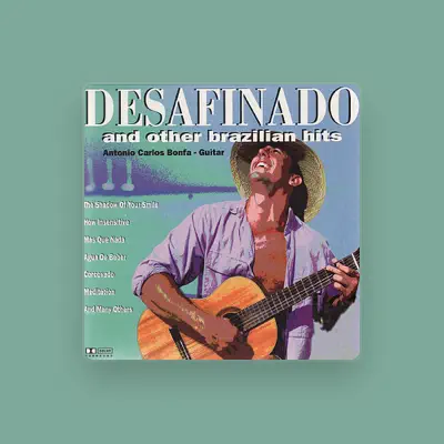 Listen to Antonio Carlos Bonfa, watch music videos, read bio, see tour dates & more!