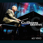 Guilherme Arantes: Ao Vivo - Guilherme Arantes