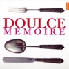 Ensemble Doulce Memoire & Denis Raisin Dadre