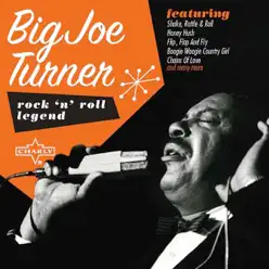Rock 'n' Roll Legend: Big Joe Turner - Big Joe Turner