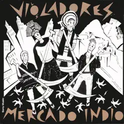 Mercado Indio - Los Violadores