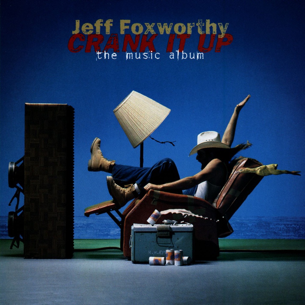 Обложка альбома «Crank It Up - The Music Album» — Jeff Foxworthy