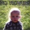 No Flowers