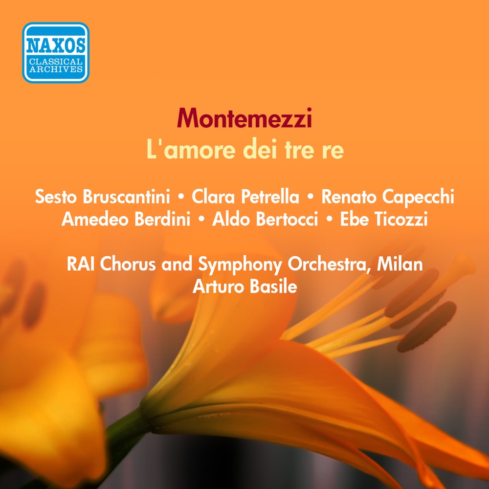 Обложка альбома «Montemezzi: L'amore dei tre re» — Sesto Bruscantini, Arturo Basile, Renato Capecchi, Clara Petrella, RAI National Symphony Orchestra & RAI National Symphony Chorus
